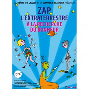 Zap l&rsquo;extraterrestre à la recherche du bonheur – NANTES