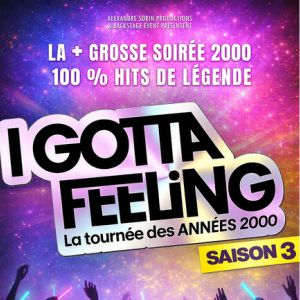 I Gotta Feeling – Saison 3 – La Tournée des Années 2000 – Déols