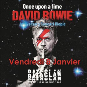 ONCE UPON A TIME: BOWIE – Le Bataclan