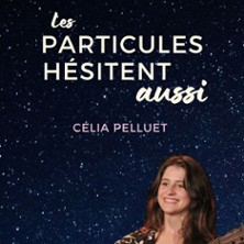 Célia Pelluet - Les Particules Hésitent Aussi, Tournée