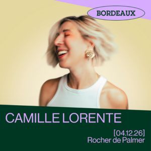 Camille Lorente – Nouveau Spectacle – Cenon