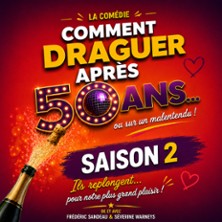 Comment Draguer Après 50 Ans - Saison 2