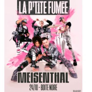 LA P&rsquo;TITE FUMEE + 1ère partie – MEISENTHAL