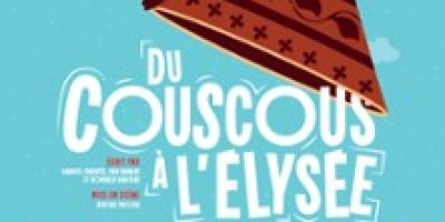 Du Couscous à L'Elysée - Théâtre Edgar, Paris