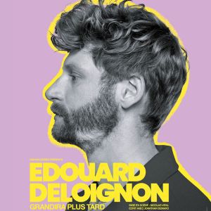 Edouard Deloignon Grandira Plus Tard – Tournée – Chasseneuil-du-Poitou