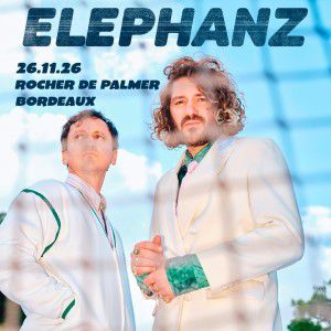 ELEPHANZ – Bordeaux