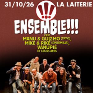 ENSEMBLE !!! – La Laiterie – Grande Salle