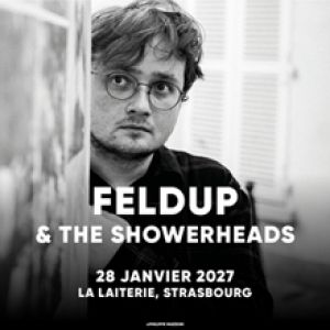 FELDUP & THE SHOWERHEADS – Strasbourg