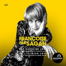Françoise par Sagan - Essaïon - Salle Cabaret, Paris