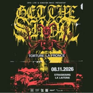 GET THE SHOT + BENIGHTED – Strasbourg