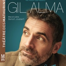 Gil Alma - Nouveau Spectacle en Rodage - Théâtre des Mathurins, Paris
