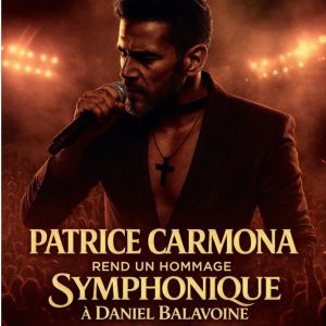 Patrice Carmona – Hommage symphonique à D. Balavoine – Digne les Bains