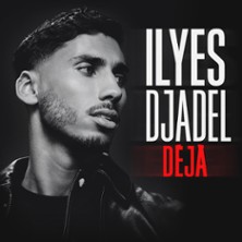 Ilyes Djadel - Déjà - Palais des Glaces, Paris