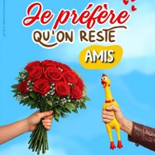 Je Préfère qu'On Reste Amis - Comédie Le Mans, Le Mans