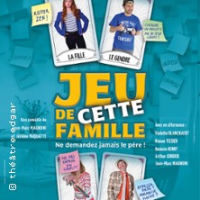 Jeu de Cette Famille - Théâtre Edgar, Paris