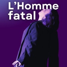 L’Homme Fatal – La Comédie St-Michel, Paris L'Homme Fatal - La Comédie St-Michel, Paris
