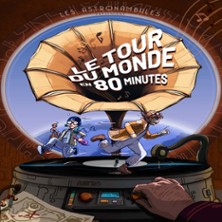 Le Tour du Monde en 80 Minutes - Théâtre Musical de Pibrac