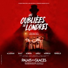 Les Oubliées de Londres - Palais des Glaces, Paris