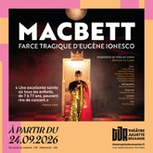 Macbett, Farce Tragique d'Eugène Ionesco - Théâtre Juliette Récamier - Paris