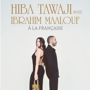 HIBA TAWAJI INVITE IBRAHIM MAALOUF – Grenoble