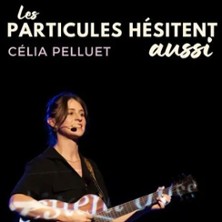 particules hésitent aussi Célia Pelluet