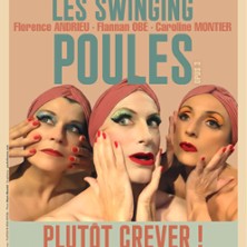 Plutôt Crever ! Les Swinging Poules - Comédie Bastille, Paris