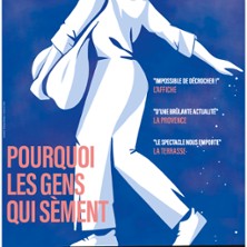 Pourquoi les Gens qui Sèment - Theatre Lepic, Paris