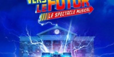 Retour Vers Le Futur - Le spectacle musical