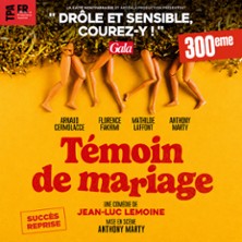 Témoin de Mariage - Théâtre de la Gaîté-Montparnasse, Paris