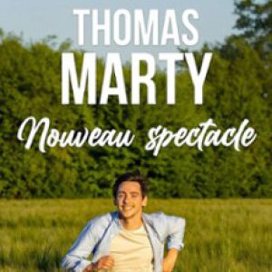 Thomas Marty – Nouveau Spectacle – Tournée – Tours