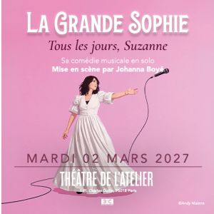 LA GRANDE SOPHIE – Théâtre de l&rsquo;Atelier