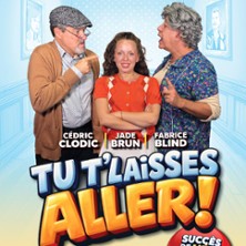 Tu T’laisses Aller ! - La Grande Comédie, Paris