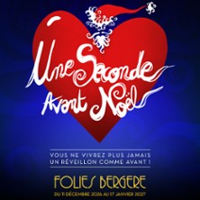 Une Seconde avant Noël - Le Musical - Les Folies Bergère, Paris
