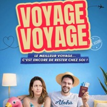 Voyage Voyage - Comédie Le Mans, Le Mans