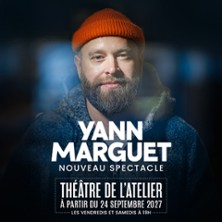 Yann Marguet - Nouveau Spectacle - Théâtre de l'Atelier, Paris