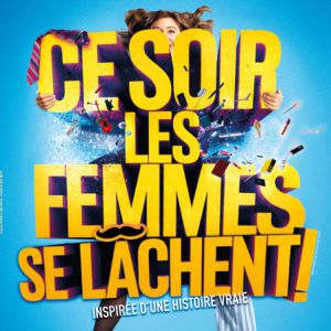 CE SOIR LES FEMMES SE LACHENT !