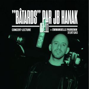Bâtards par JB Hanak + Emmanuelle Parrenin x Eat Gas