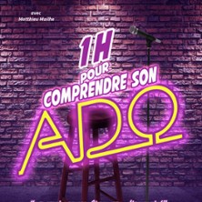 1H pour Comprendre son Ado, Comédie de la Roseraie - Toulouse