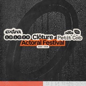 Clôture Actoral Festival @ PETIT CAB
