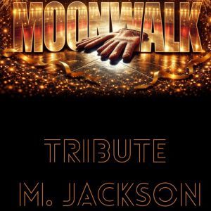 Moonwalk - Tribute M.Jackson