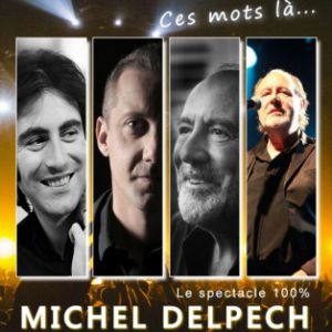 DÎNER-SPECTACLE : 100% DELPECH “CES MOTS LÀ”