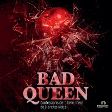 Bad Queen - Essaïon Théâtre, Paris