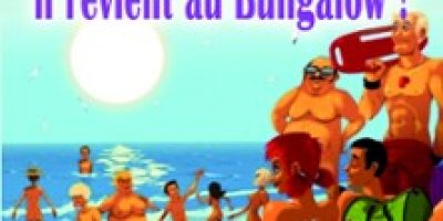 Chassez le Naturiste, il revient au Bungalow !