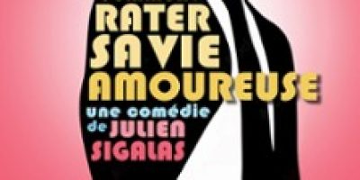 Comment Rater sa Vie Amoureuse ? - Theatre La Maison De Guignol, Lyon