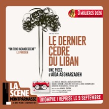Le Dernier Cèdre du Liban - La Scène Montparnasse, Paris