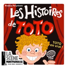 Les Histoires de Toto - La Scène Montparnasse, Paris