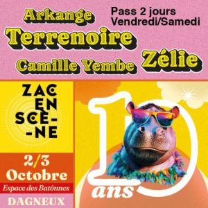 ZAC EN SCÈNE / PASS 2 JOURS VENDREDI - SAMEDI