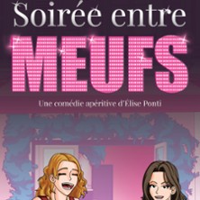 Soirée Entre Meufs, Comédie Le Mans - Le Mans