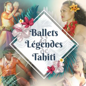 BALLETS ET LEGENDES DE TAHITI