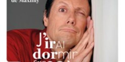 Antoine de Maximy - J'Irai Dormir Sur Scène